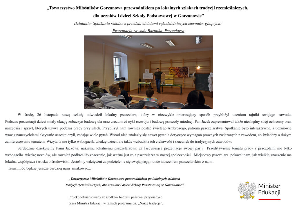 obraz przedstawia spotkanie lokalnego pszczelarza z&nbsp;uczniami szkoły podstawowej w&nbsp;Gorzanowie w&nbsp;ramach projektu edukacyjnego dotyczącego ginących zawodów. 