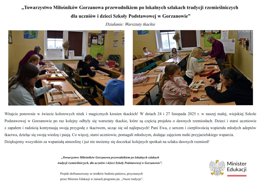 Materiał informacyjny o&nbsp;odbywających warsztatach tkackich z&nbsp;udziałem dzieci szkoły podstawowej w&nbsp;Gorzanowie pod&nbsp;kierunkiem Pani Ewy - pasjonatki tkactwa i&nbsp;dawnych rzemiosł.
