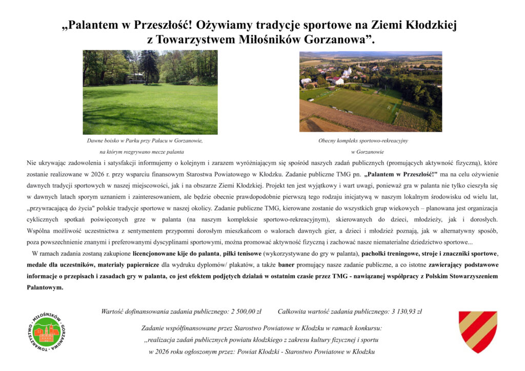 Obraz przedstawia informację o&nbsp;nadchodzącym w&nbsp;2026 roku projekcie Towarzystwa Miłośników Gorzanowa promującego grę w&nbsp;palanta w&nbsp;Gorzanowie wśród mieszkańców Powiatu Kłodzkiego.  Gra w&nbsp;palanta będzie odbywała się przy kompleksie sportowo - rekreacyjnym w&nbsp;Gorzanowie, 