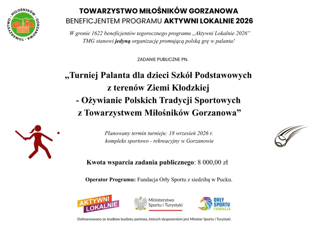 obraz przedstawia informację o&nbsp;rozpoczęciu zadania publicznego przez&nbsp;Towarzystwo Miłośników Gorzanowa o&nbsp;turnieju palanta dla dzieci Szkół Podstawowych z&nbsp;terenów Ziemi Kłodzkiej